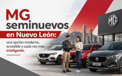 MG seminuevos en Nuevo León, una opción moderna, accesible y cada vez más inteligente