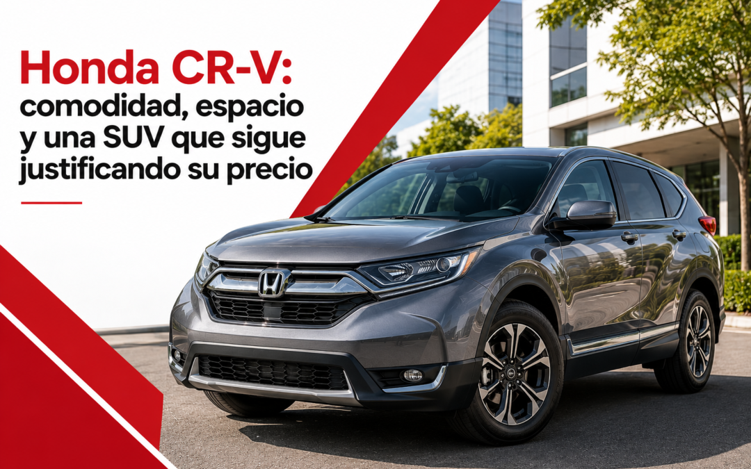 Honda CR-V: comodidad, espacio y una SUV que sigue justificando su precio
